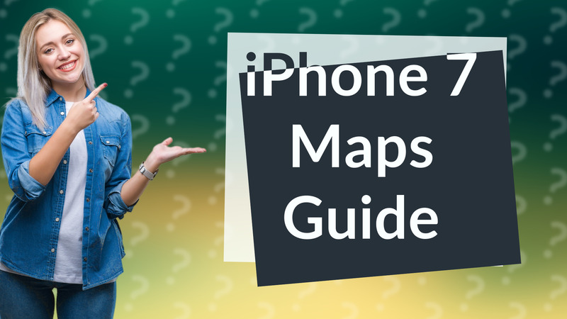 iPhone 7 Maps Guide