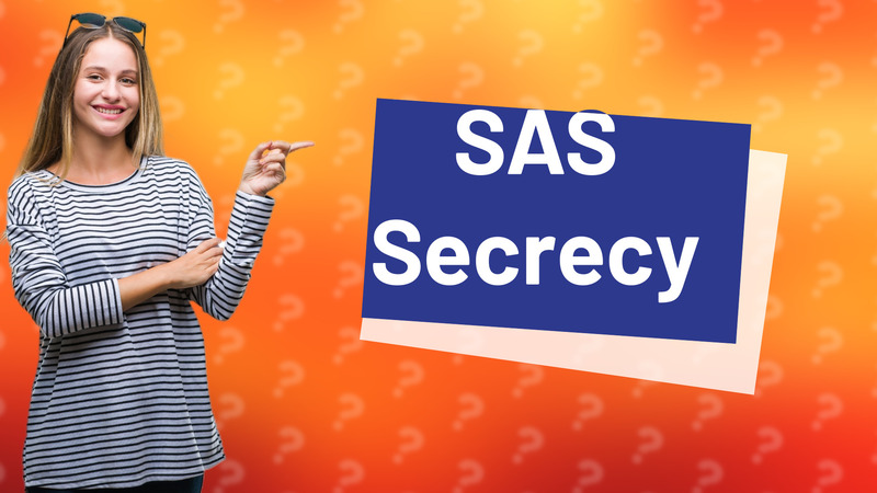SAS Secrecy