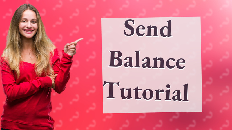 Send Balance Tutorial