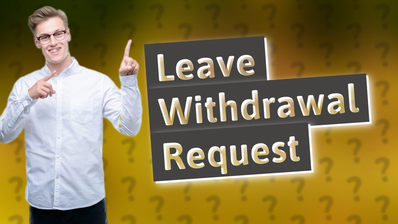 Leave Withdrawal Request