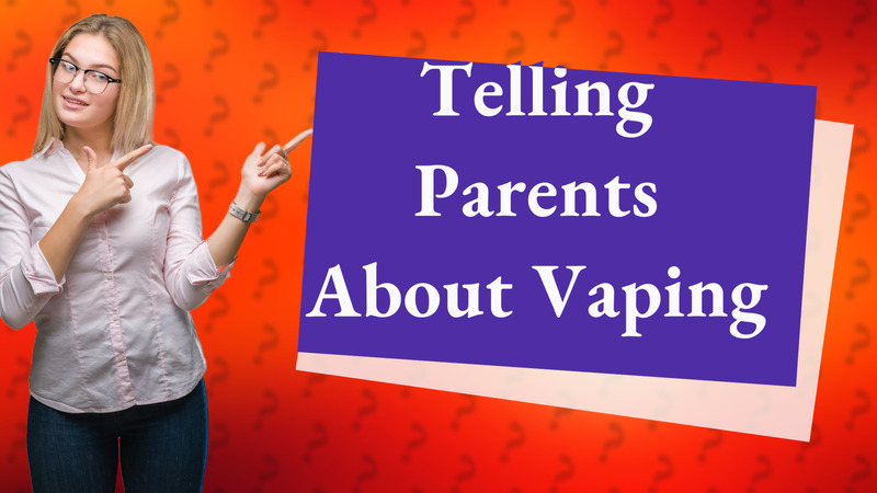 Telling Parents About Vaping