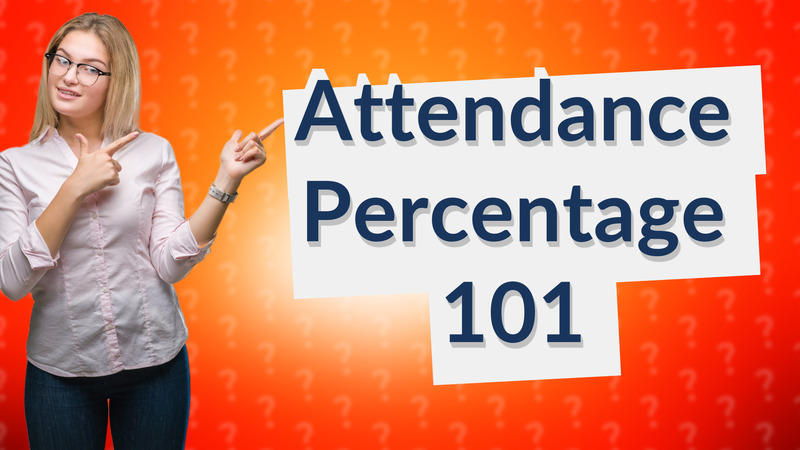 Attendance Percentage 101