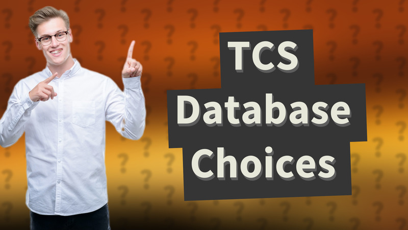 TCS Database Choices