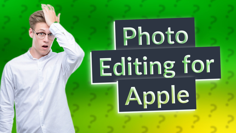 Photo Editing for Apple