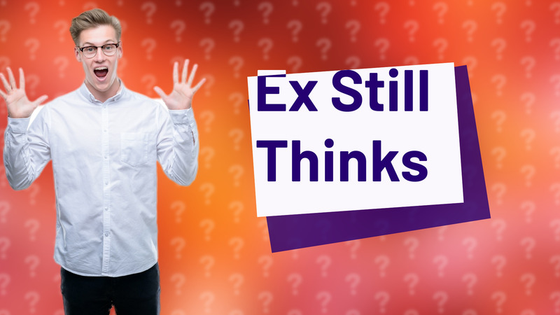 Ex Still Thinks