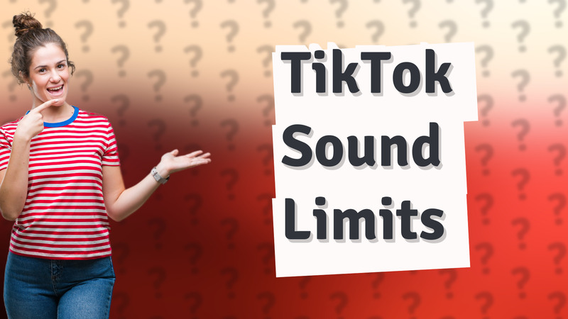 TikTok Sound Limits