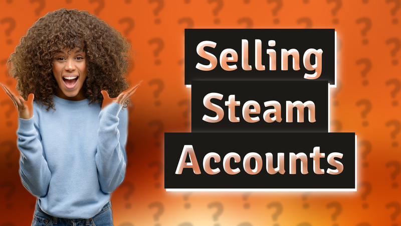 Selling Steam Accounts