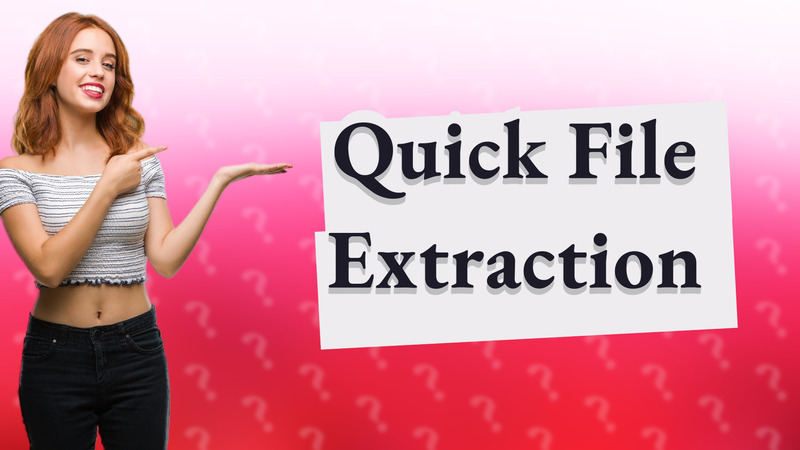 Quick File Extraction