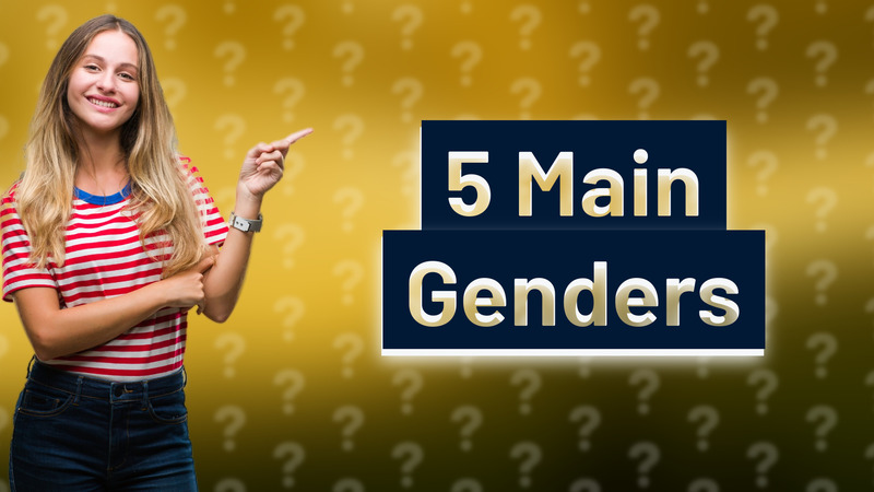 5 Main Genders