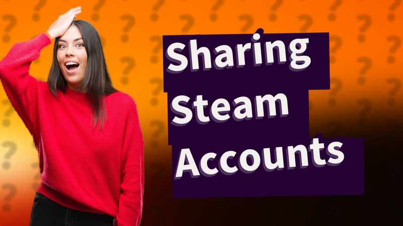 Sharing Steam Accounts