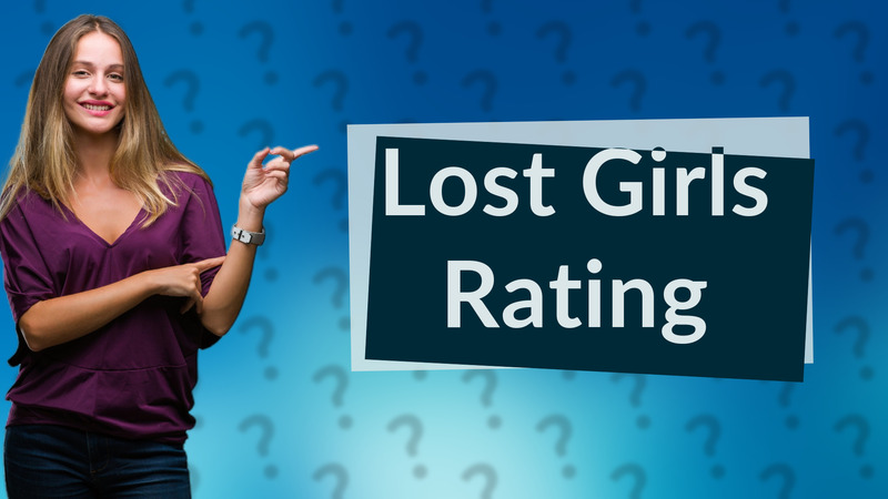 Lost Girls Rating