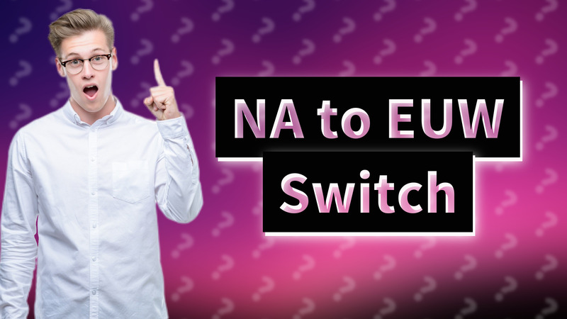 NA to EUW Switch