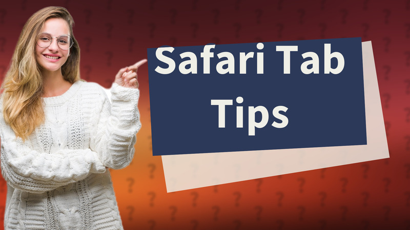 Safari Tab Tips