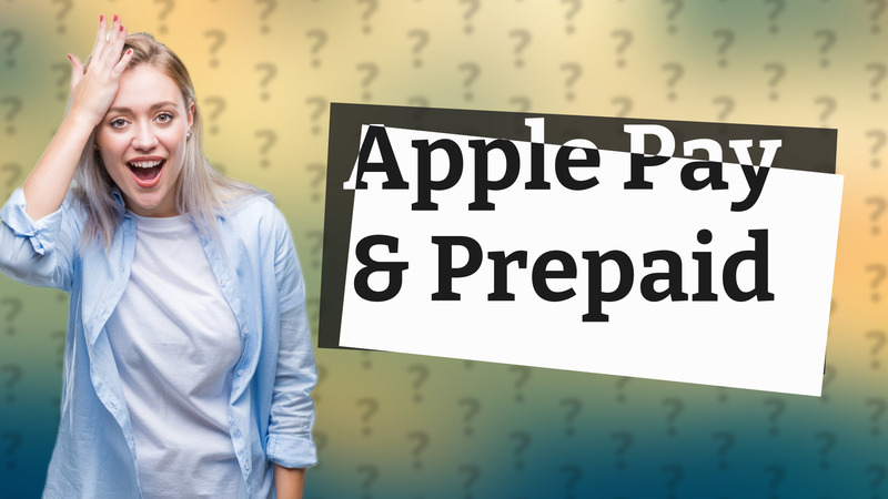 Apple Pay & Prepaid