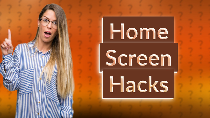 Home Screen Hacks