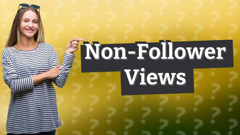 Non-Follower Views