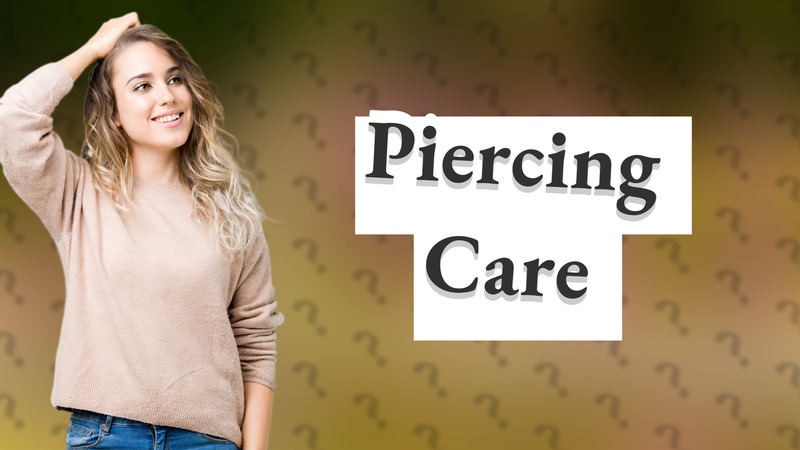 Piercing Care