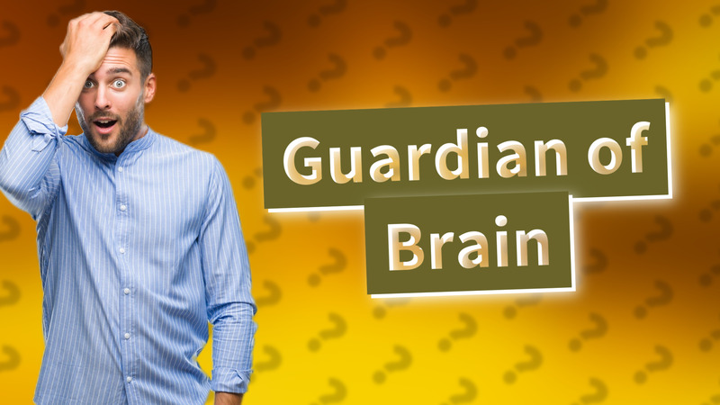 Guardian of Brain