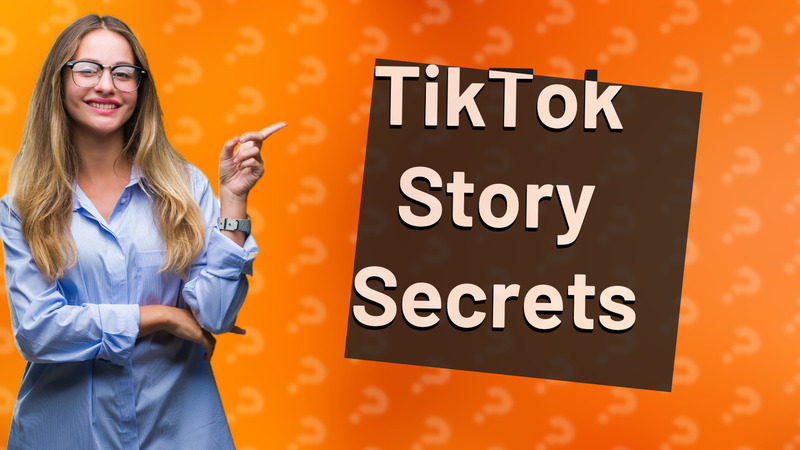 TikTok Story Secrets