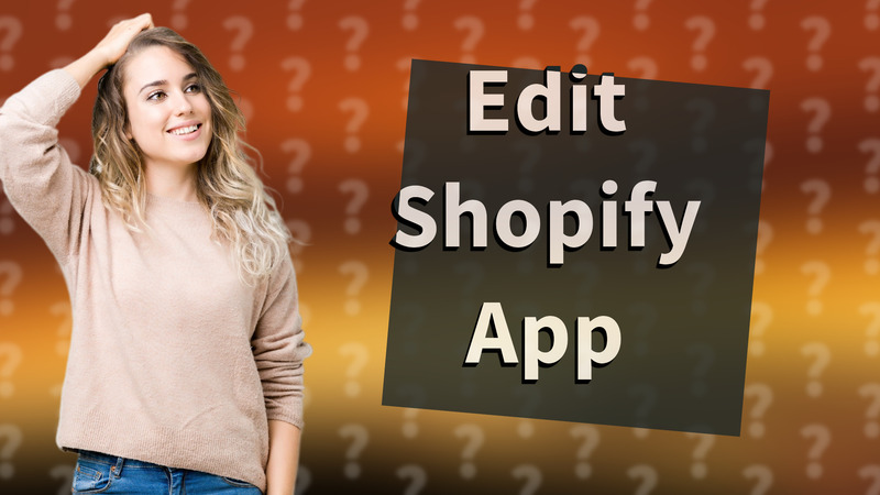 Edit Shopify App