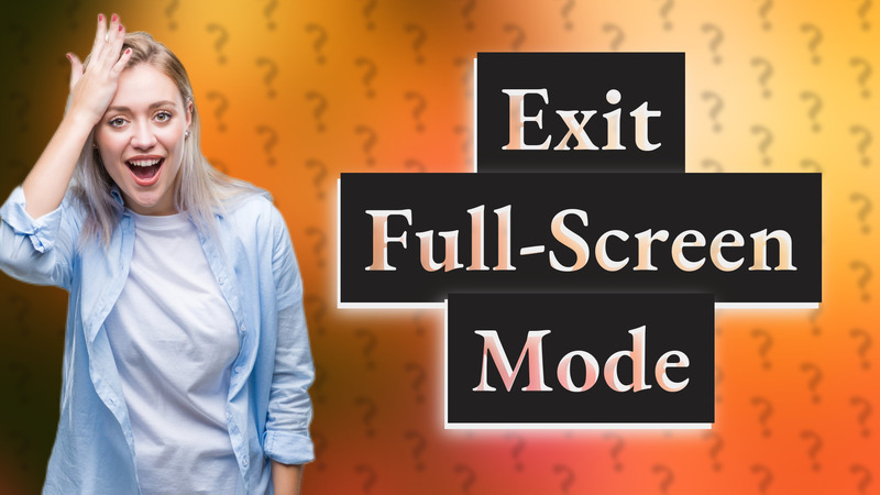 Exit Full-Screen Mode