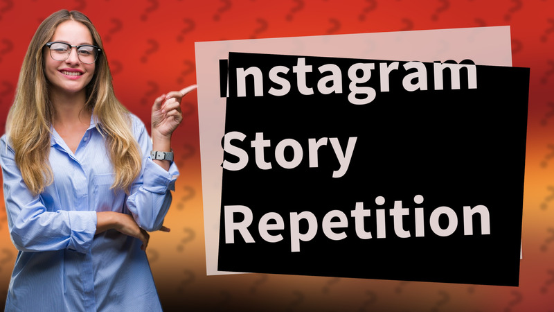 Instagram Story Repetition