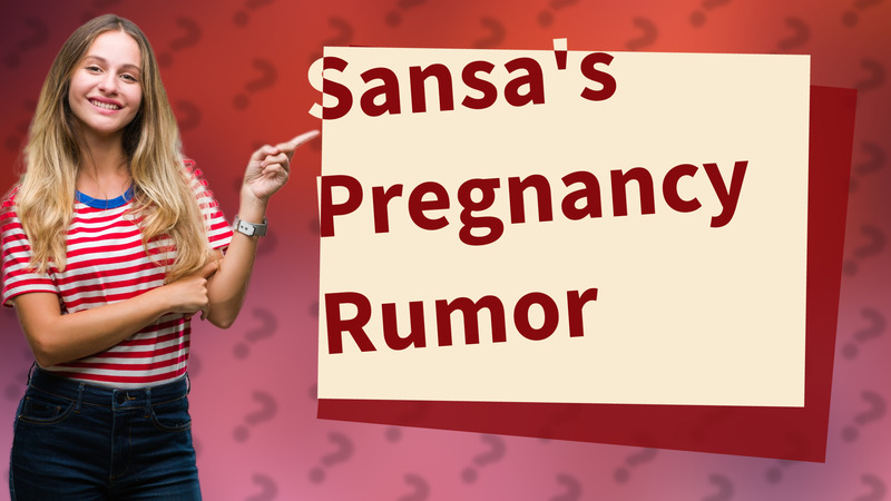 Sansa's Pregnancy Rumor