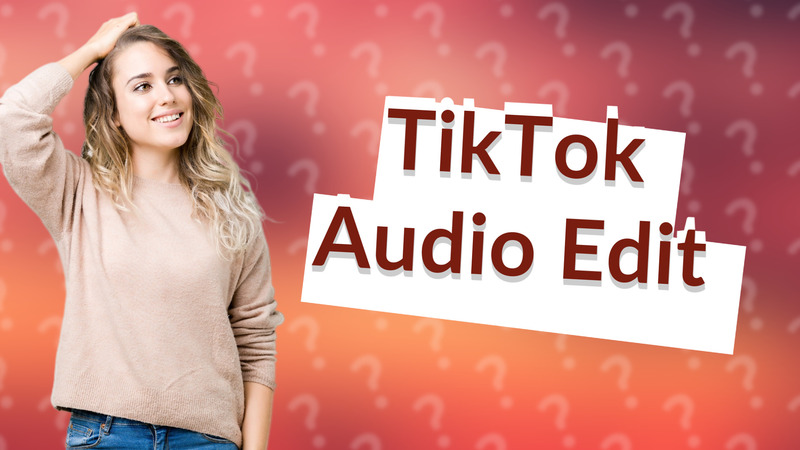 TikTok Audio Edit