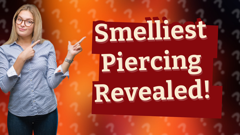 Smelliest Piercing Revealed!