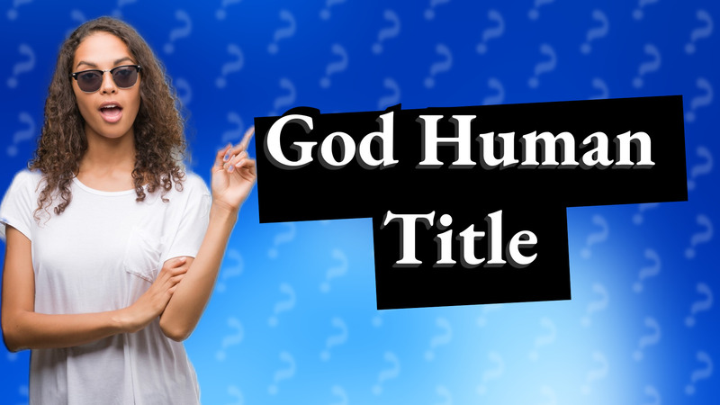 God Human Title