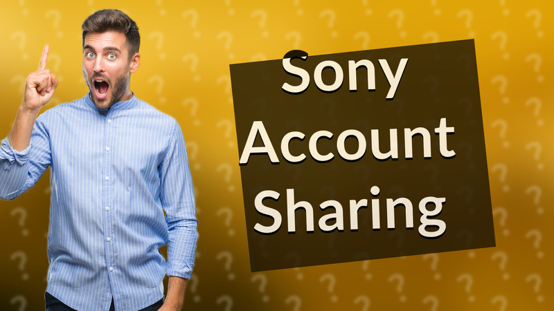 Sony Account Sharing