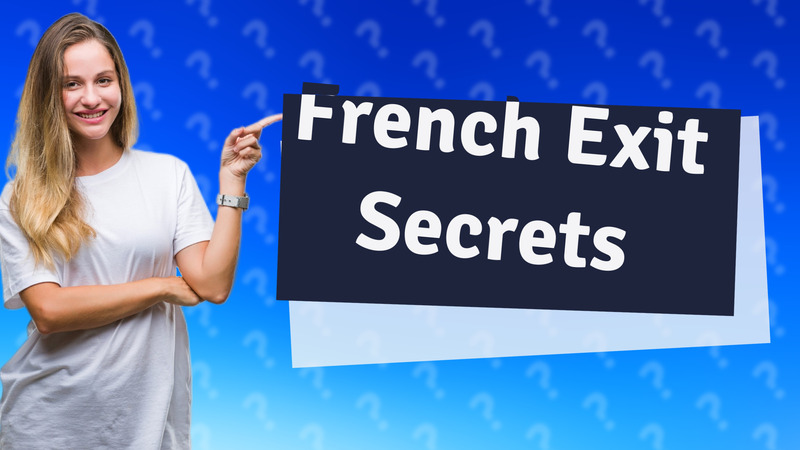 French Exit Secrets