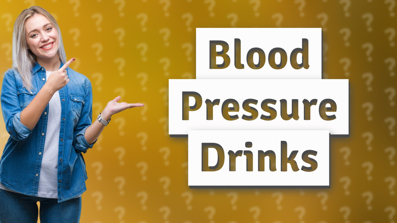 Blood Pressure Drinks