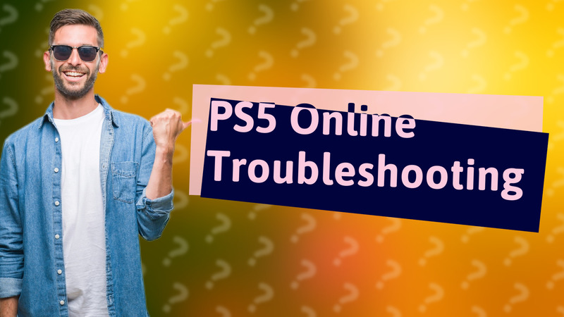 PS5 Online Troubleshooting