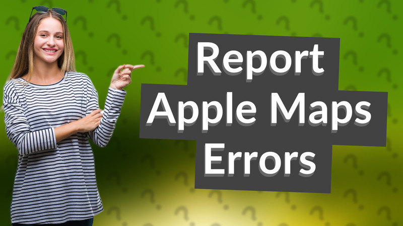 Report Apple Maps Errors