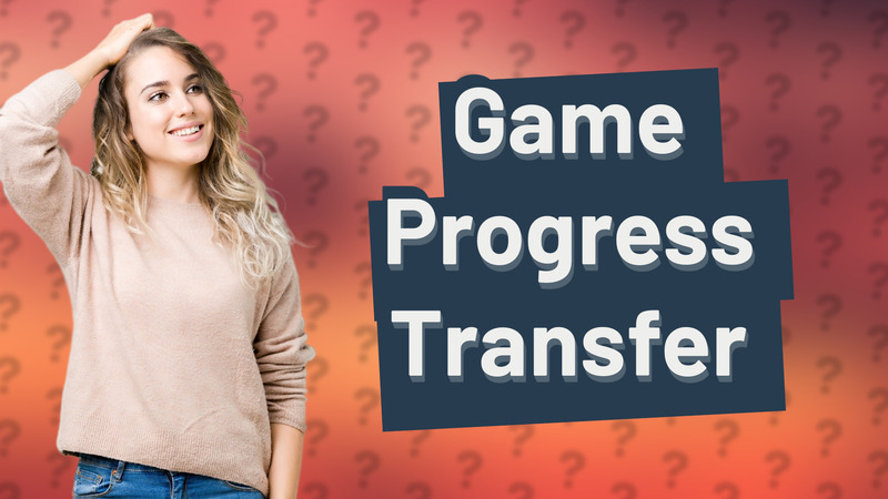 Game Progress Transfer
