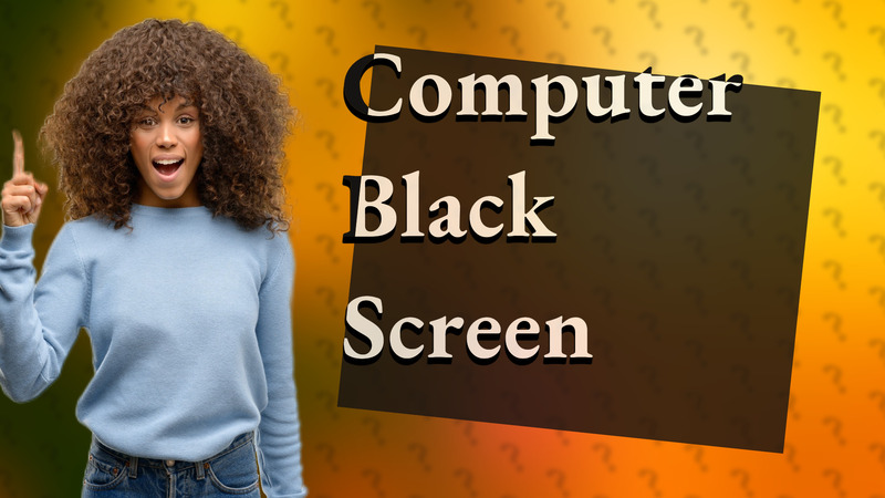 Computer Black Screen