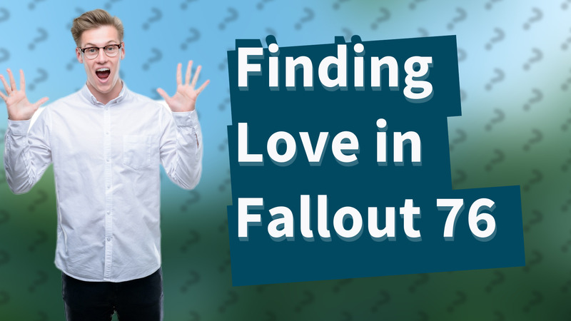 Finding Love in Fallout 76