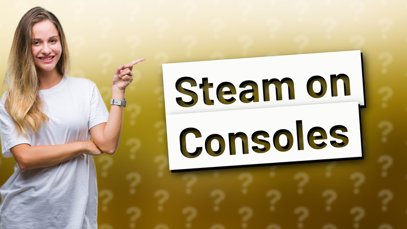 Steam on Consoles