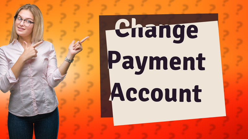 Change Payment Account