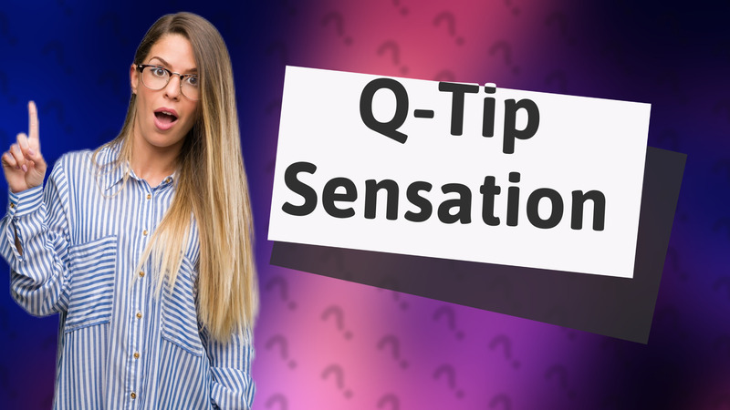 Q-Tip Sensation