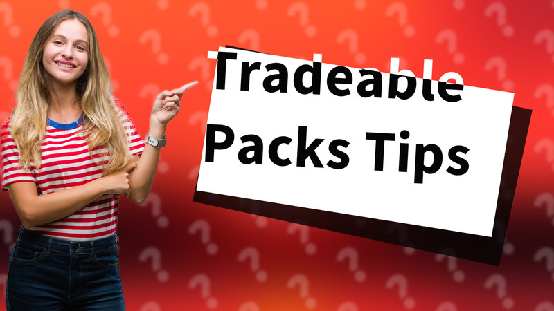 Tradeable Packs Tips