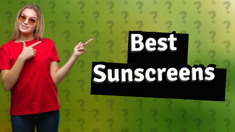 Best Sunscreens
