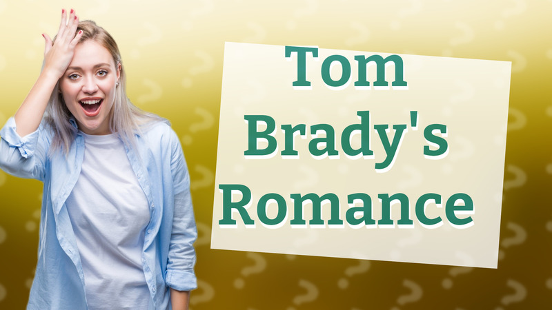 Tom Brady's Romance