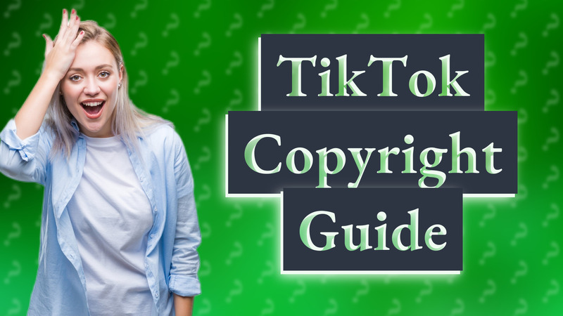TikTok Copyright Guide