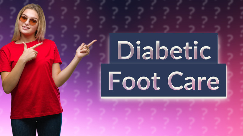 Diabetic Foot Care