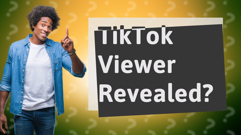 TikTok Viewer Revealed?