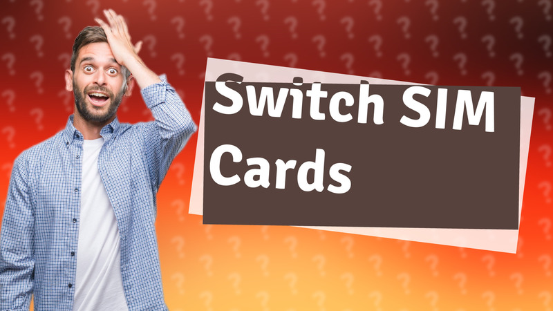 Switch SIM Cards