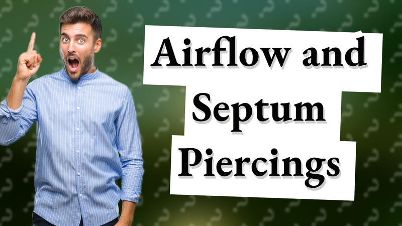Airflow and Septum Piercings