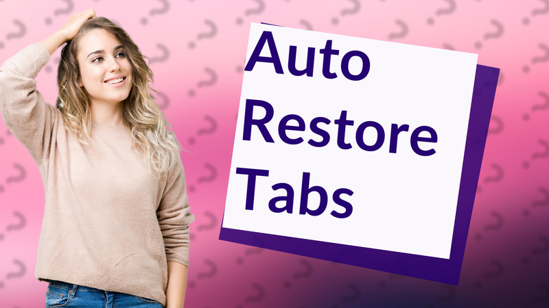 Auto Restore Tabs
